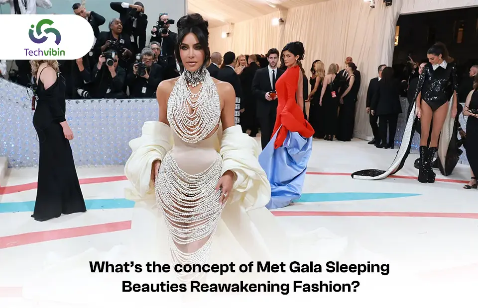 What’s the concept of Met Gala Sleeping Beauties Reawakening Fashion?