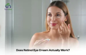 Does Retinol Eye Cream Actually Work?