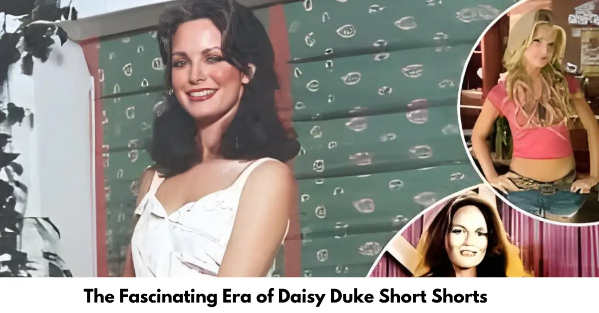 The Fascinating Era of Daisy Duke Short Shorts